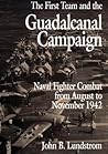 First Team and Guadalcanal Campaign by John B. Lundstrom