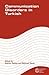 Communication Disorders in Turkish by Seyhun Topbaş