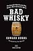 Bad Whisky: The Scandal Tha...