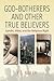God-botherers and Other True-believers by F.G. Bailey