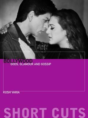 Bollywood: Gods, Glamour, and Gossip (Short Cuts)
