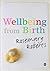 Wellbeing from Birth