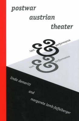 Postwar Austrian Theater: Text and Performance (STUDIES IN AUSTRIAN LITERATURE, CULTURE, AND THOUGHT)