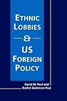 Ethnic Lobbies And US Foreign Policy Ethnic Lobbies And US Foreign Policy
