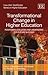Transformational Change in Higher Education: Positioning Colleges and Universities for Future Success