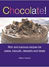 Just Chocolate: Rich and Luscious Recipes for Cakes, Biscuits, Desserts and Treats Just Chocolate: Rich and Luscious Recipes for Cakes, Biscuits, Desserts and Treats