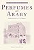 Perfumes of Araby by Harold Jacob