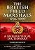 The British Field Marshalls 1736-1997: A Biographical Dictionary