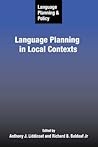 Language Planning and Policy: Language Planning in Local Contexts