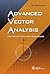 Advanced Vector Analysis for Scientists and Engineers