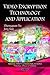 Video Encryption Technology and Application (Media and Communications- Technologies, Policies and Challenges)