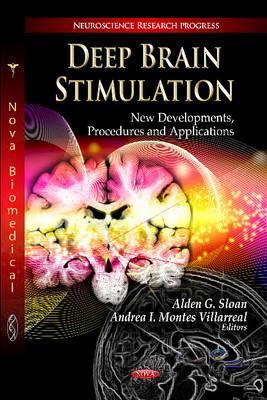 Deep Brain Stimulation: New Developments, Procedures and Applications (Neuroscience Research Progress: Neurology - Laboratory and Clinical Research Developments)