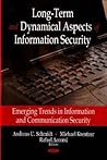 Long-Term and Dynamical Aspects of Information Security