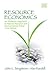 Resource Economics: An Economic Approach to Natural Resource and Environmental Policy