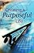 Creating a Purposeful Life