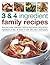 3 & 4 Ingredient Family Recipes: Everyday meals made easy: 330 fuss-free recipes using just four ingredients or less, all shown in over 350 color photographs