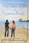The Unlikely World of Faraway Frankie by Keith Brooke