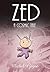 Zed: A Cosmic Tale