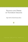 Politics and Power in Victorian Ireland