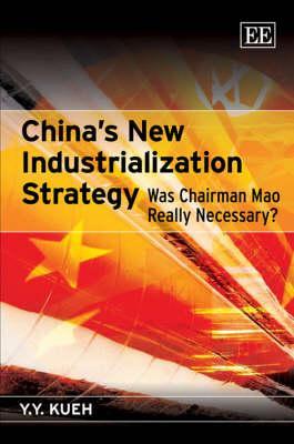China’s New Industrialization Strategy: Was Chairman Mao Really Necessary? (Hardcover)