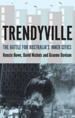 Trendyville: The Battle for Australia's Inner Cities (Australian History)
