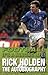 Football it's a Minging Life: Rick Holden the Autobiography