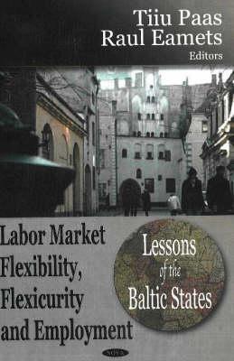 Labor Market Flexibility, Flexicurity and Employment: Lessons of the Baltic States
