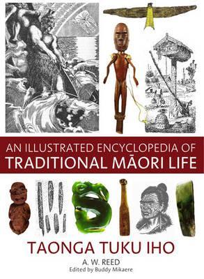 Illustrated Encyclopedia of Traditional Maori Life (Paperback)