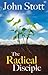 TheRadical Disciple by Stott, John R.W. ( Author ) ON Jan-15-2010, Paperback