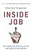Inside Job: The Rogues Who Pulled Off the Heist of the Century