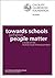 Towards Schools Where People Matter by John Harland