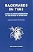 Backwards in Time: A Study in Infant Observation by the Method of Esther Bick