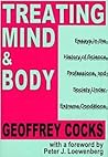 Treating Mind and Body: Essays in the History of Science, Professions and Society Under Extreme Conditions Treating Mind and Body: Essays in the History of Science, Professions and Society Under Extreme Conditions