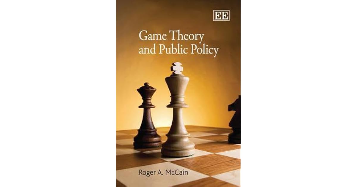 Game Theory And Public Policy By Roger A McCain