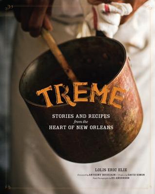 Treme: Stories and Recipes from the Heart of New Orleans (Hardcover)