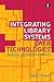 Integrating Library Systems and Web Technologies: Analysis and Implementation. Owen Stephens, Editor