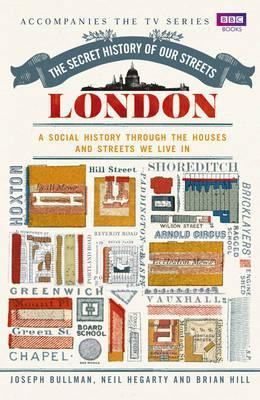 The Secret History of Our Streets: London (Hardcover)