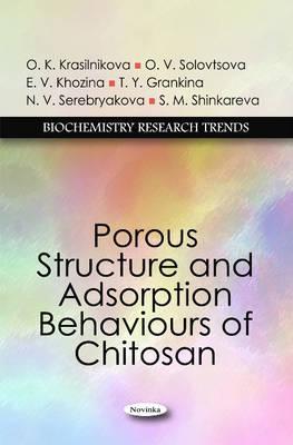 Porous Structure and Adsorption Behaviours of Chitosan (Biochemistry Research Trends)