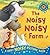 The Noisy Noisy Farm. Stephanie Stansbie, Veronica Vasylenko by Stephanie Stansbie