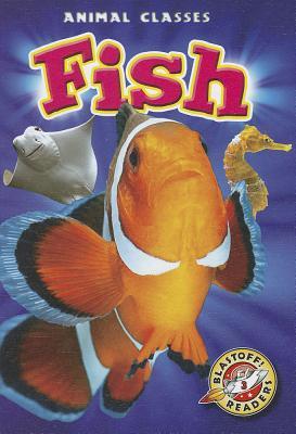 Fish (Blastoff! Readers: Animal Classes)