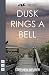 Dusk Rings a Bell