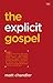 The Explicit Gospel