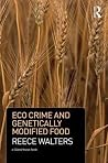 Eco Crime and Genetically Modified Food Eco Crime and Genetically Modified Food
