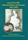 Janet Somerville's Botanical History of Tasmania, 1642-1820