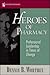 Heroes of Pharmacy: Professional Leadership in Times of Change