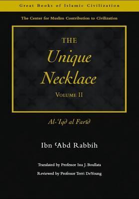 The Unique Necklace: Al-'iqd Al-Farid, Volume II (Great Books of Islamic Civilization)