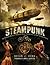Steampunk an illustrated history of fantastical fiction /anglais