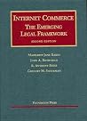 Internet Commerce: The Emerging Legal Framework, 2d (University Casebook Series)