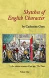 Sketches of English Character Volume One Sketches of English Character Volume One