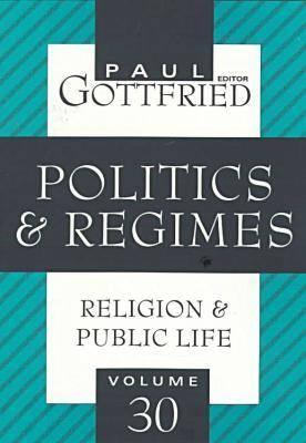 Politics and Regimes: Religion & Public Life (Paperback)